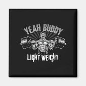 Yeah Buddy Light Weight Bodybuilding Gym Funny Wei Magnet (Vorne)