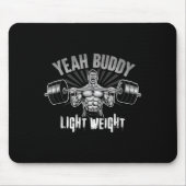 Yeah Buddy Light Weight Bodybuilding Gym Funny Wei Mousepad (Vorne)