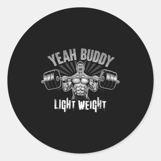 Yeah Buddy Light Weight Bodybuilding Gym Funny Wei Runder Aufkleber (Vorderseite)