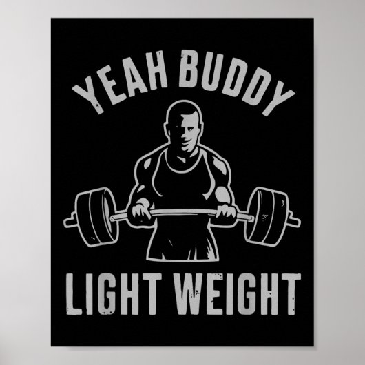 Yeah Buddy Light Weight Bodybuilding Gym Weightlif Poster (Vorne)