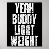 Yeah Buddy Light Weight Poster (Vorne)