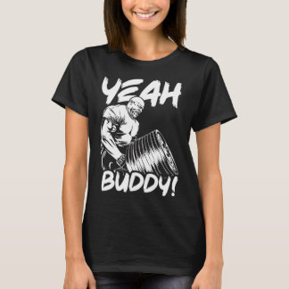 Yeah Buddy - Ronnie Coleman T-Bar Row - Gym Motiva T-Shirt