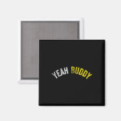 Yeah Buddy Shirt Funny Bodybuilding Sprichwort Spa Magnet (Vorderseite/Rückseite)