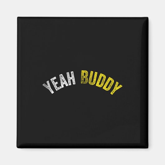 Yeah Buddy Shirt Funny Bodybuilding Sprichwort Spa Magnet (Vorne)