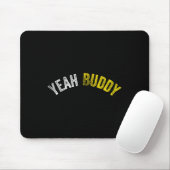 Yeah Buddy Shirt Funny Bodybuilding Sprichwort Spa Mousepad (Mit Mouse)