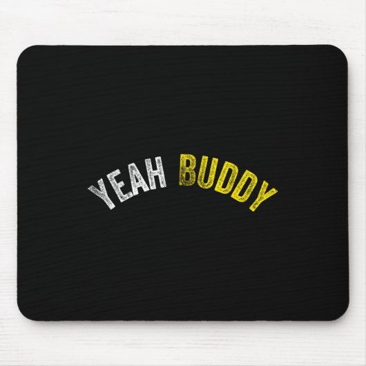 Yeah Buddy Shirt Funny Bodybuilding Sprichwort Spa Mousepad (Vorne)