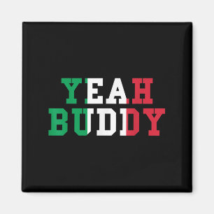 Yeah Buddy T-Shirt Italienische Flag Farben Funny Magnet