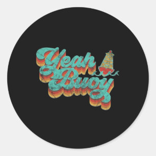 Yeah Buoy Vintag Retro 70er Summer Ocean Boating G Runder Aufkleber