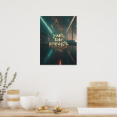Yeah, Fair Enough Poster - Minimal Moody Quote Art (Küche)