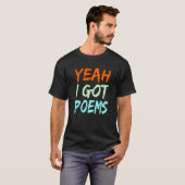 Yeah I Got Poems Poet Writer Author Poetry  Graphi T-Shirt (Vorne ganz)