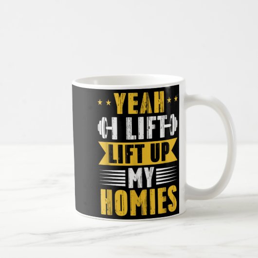 Yeah I Lift Up My Homies Gym Lifting Stter Workout Kaffeetasse (Rechts)