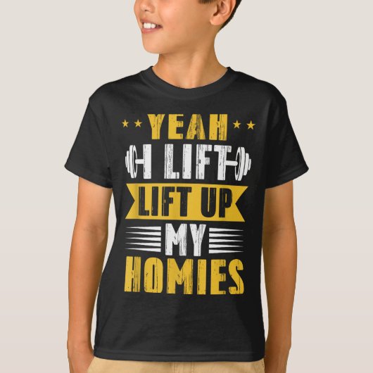 Yeah I Lift Up My Homies Gym Lifting Stter Workout T-Shirt (Vorderseite)