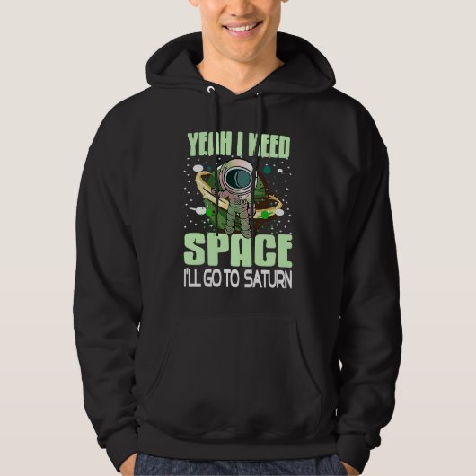 Yeah I Need Space I'll Go To Saturn Retro  Present Hoodie (Vorderseite)