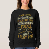 Yeah I Play Pool Billiard Pool Player Sweatshirt (Vorderseite)