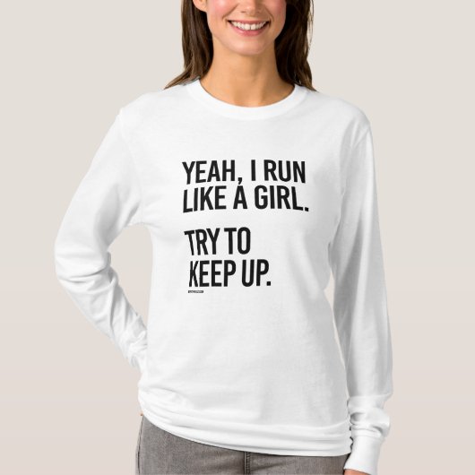 Yeah I run like a girl - Try to keep up T-Shirt (Vorderseite)