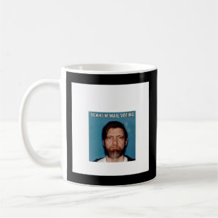 Yeah I&x27;m Mail Voting - UNABOMBER Ted Kaczynski Kaffeetasse