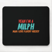 Yeah Im A Milph Man I Love Playoff Hockey Mousepad (Vorne)