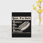 Yeah I'm Goth Gobblin' On These Hot Dogs  Karte (Gelbe Blume)