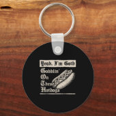 Yeah I'm Goth Gobblin' On These Hot Dogs  Schlüsselanhänger (Vorderseite)