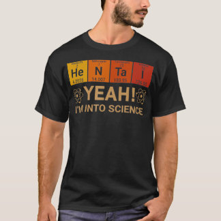 Yeah Im Into Science Chemical Lover T-Shirt