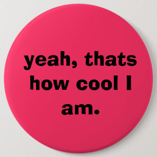 yeah ist das, wie cool ich bin. Knopf Button