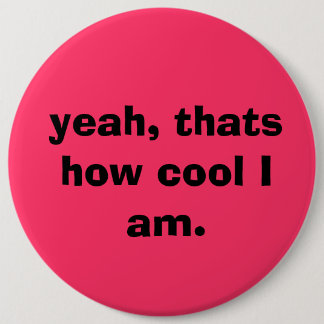 yeah ist das, wie cool ich bin. Knopf Button