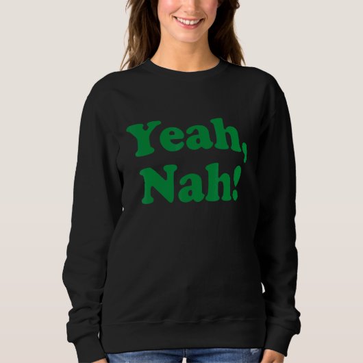 Yeah Nah Australia für Australien Slang Sweatshirt (Vorderseite)
