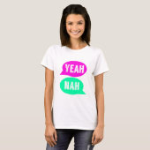 Yeah Nah Druck-T - Shirt (Vorne ganz)