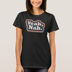 Yeah nah Rainbow Wortspiel Ungewissheit T-Shirt