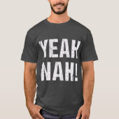 Yeah Nah T-Shirt (Vorderseite)