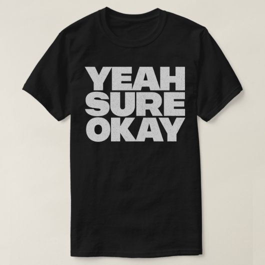 Yeah Sure Okay Retro Style Typografie Design T-Shirt (Design vorne)