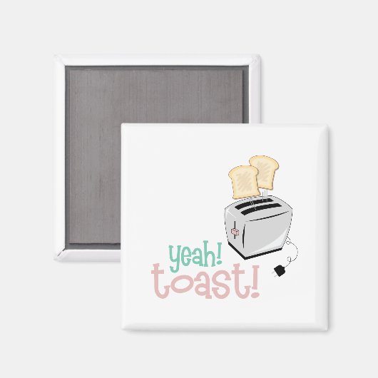 Yeah Toast Magnet (Vorderseite/Rückseite)