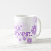 yeah was auch immer… lila Text-Tasse Kaffeetasse (VorderseiteRechts)