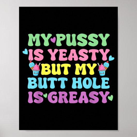 Yeasty Naughty Inappropriate Adult Humor Funny Cri Poster (Vorne)