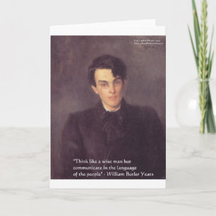 Yeats "Think Wise" Weisheit Zitat Geschenke & Kart Karte