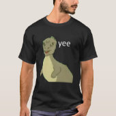 Yee dinosaur maym ^ (version 1, video quality, whi T-Shirt (Vorderseite)
