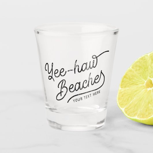 Yee-haw Beaches Custom Text Western Spring Break Schnapsglas (Vorderseite)