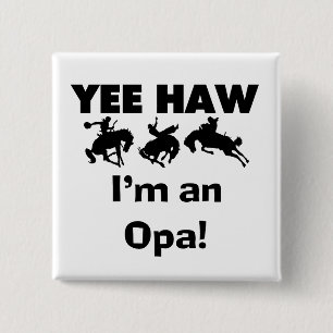 Yee Haw bin ich ein Opa T - Shirts und Geschenke Button