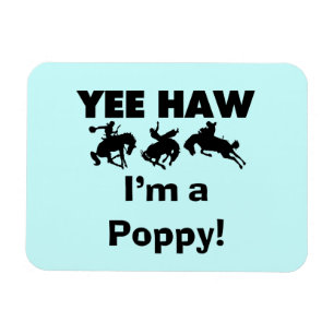 Yee Haw bin ich eine Mohnblumen-T-Shirts und Gesch Magnet