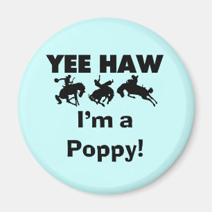 Yee Haw bin ich eine Mohnblumen-T-Shirts und Gesch Magnet