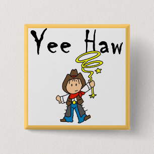 Yee Haw-Cowboy-T-Shirts und Geschenke Button