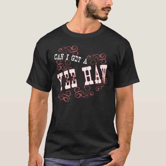 Yee Haw (dunkel) T-Shirt (Vorderseite)
