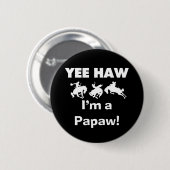 Yee Haw I bin ein Papaw-T - Shirt und Geschenke Button (Vorne & Hinten)