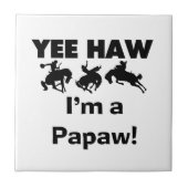 Yee Haw I bin ein Papaw-T - Shirt und Geschenke Fliese (Vorderseite)