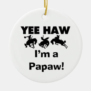Yee Haw I bin ein Papaw-T - Shirt und Geschenke Keramik Ornament