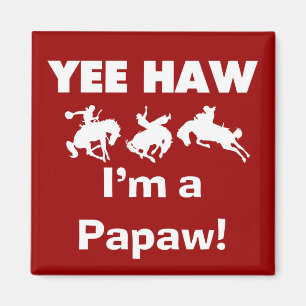 Yee Haw I bin ein Papaw-T - Shirt und Geschenke Magnet