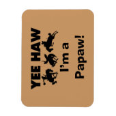 Yee Haw I bin ein Papaw-T - Shirt und Geschenke Magnet (Vertikal)