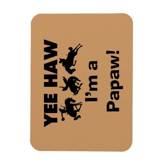 Yee Haw I bin ein Papaw-T - Shirt und Geschenke Magnet (Vertikal)
