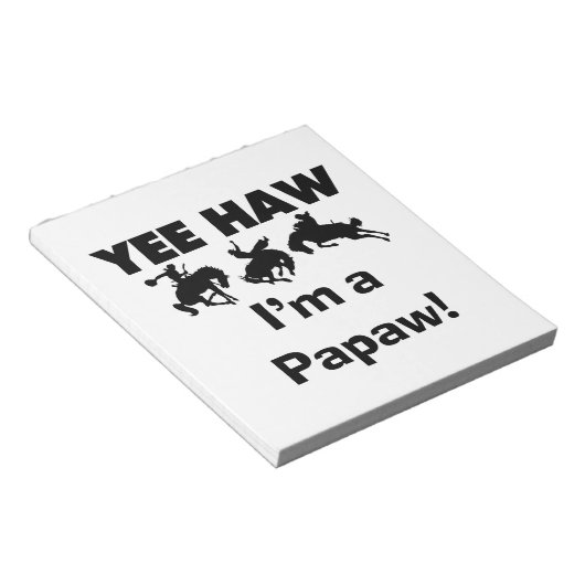 Yee Haw I bin ein Papaw-T - Shirt und Geschenke Notizblock (angewinkelt)