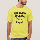 Yee Haw I bin Papa-T - Shirt und GIfts (Vorderseite)
